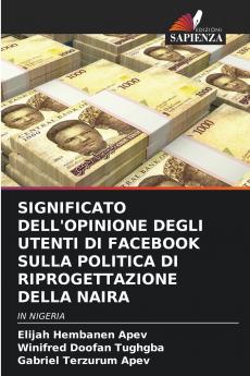 SIGNIFICATO DELL'OPINIONE DEGLI UTENTI DI FACEBOOK SULLA POLITICA DI RIPROGETTAZIONE DELLA NAIRA