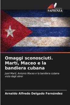 Omaggi sconosciuti. Martí Maceo e la bandiera cubana