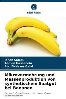 Mikrovermehrung und Massenproduktion von synthetischem Saatgut bei Bananen