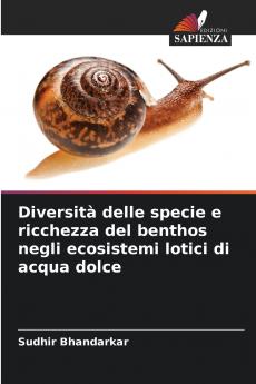 Diversità delle specie e ricchezza del benthos negli ecosistemi lotici di acqua dolce
