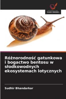 Różnorodność gatunkowa i bogactwo bentosu w słodkowodnych ekosystemach lotycznych