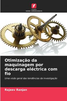 Otimização da maquinagem por descarga eléctrica com fio