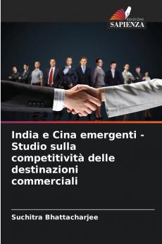 India e Cina emergenti - Studio sulla competitività delle destinazioni commerciali