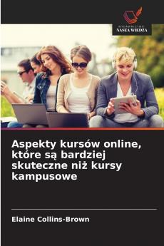 Aspekty kursów online które są bardziej skuteczne niż kursy kampusowe