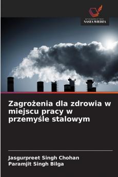 Zagrożenia dla zdrowia w miejscu pracy w przemyśle stalowym