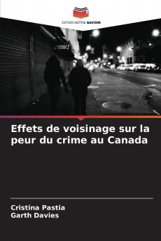 Effets de voisinage sur la peur du crime au Canada