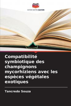 Compatibilité symbiotique des champignons mycorhiziens avec les espèces végétales exotiques