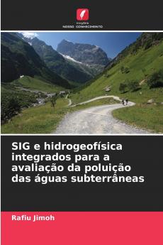 SIG e hidrogeofísica integrados para a avaliação da poluição das águas subterrâneas