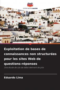 Exploitation de bases de connaissances non structurées pour les sites Web de questions-réponses
