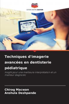 Techniques d'imagerie avancées en dentisterie pédiatrique