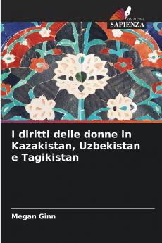 I diritti delle donne in Kazakistan Uzbekistan e Tagikistan