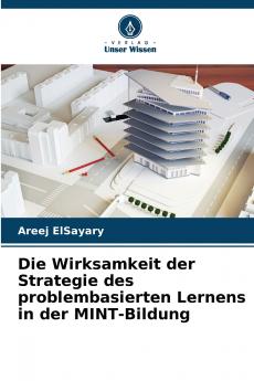 Die Wirksamkeit der Strategie des problembasierten Lernens in der MINT-Bildung