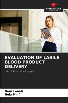 EVALUATION OF LABILE BLOOD PRODUCT DELIVERY