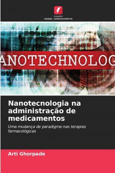 Nanotecnologia na administração de medicamentos