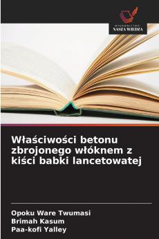 Właściwości betonu zbrojonego włóknem z kiści babki lancetowatej
