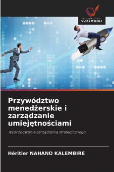 Przywództwo menedżerskie i zarządzanie umiejętnościami