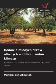 Hodowla młodych drzew oliwnych w obliczu zmian klimatu