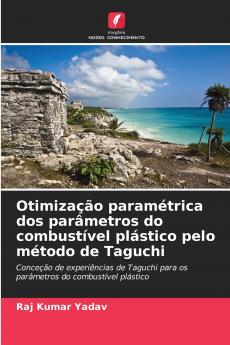 Otimização paramétrica dos parâmetros do combustível plástico pelo método de Taguchi