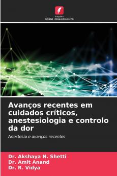 Avanços recentes em cuidados críticos anestesiologia e controlo da dor