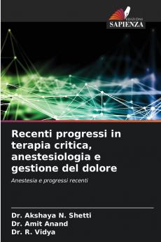 Recenti progressi in terapia critica anestesiologia e gestione del dolore