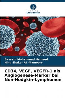 CD34 VEGF VEGFR-1 als Angiogenese-Marker bei Non-Hodgkin-Lymphomen