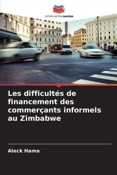 Les difficultés de financement des commerçants informels au Zimbabwe