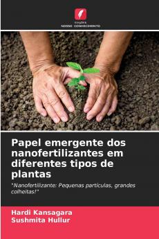 Papel emergente dos nanofertilizantes em diferentes tipos de plantas