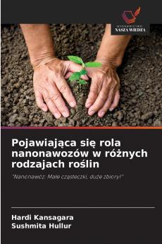 Pojawiająca się rola nanonawozów w różnych rodzajach roślin