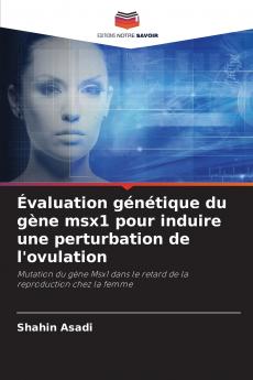 Évaluation génétique du gène msx1 pour induire une perturbation de l'ovulation