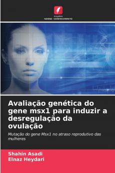 Avaliação genética do gene msx1 para induzir a desregulação da ovulação