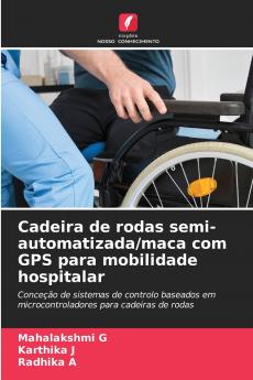 Cadeira de rodas semi-automatizada/maca com GPS para mobilidade hospitalar