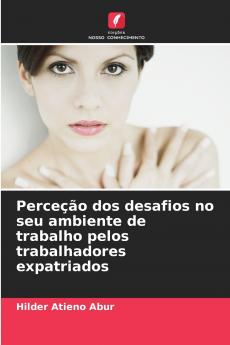 Perceção dos desafios no seu ambiente de trabalho pelos trabalhadores expatriados