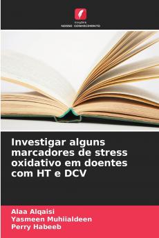 Investigar alguns marcadores de stress oxidativo em doentes com HT e DCV