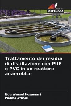 Trattamento dei residui di distillazione con PUF e PVC in un reattore anaerobico