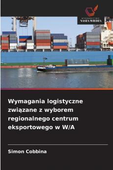 Wymagania logistyczne związane z wyborem regionalnego centrum eksportowego w W/A