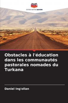 Obstacles à l'éducation dans les communautés pastorales nomades du Turkana