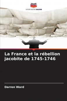 La France et la rébellion jacobite de 1745-1746