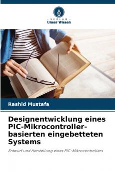 Designentwicklung eines PIC-Mikrocontroller-basierten eingebetteten Systems