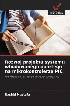 Rozwój projektu systemu wbudowanego opartego na mikrokontrolerze PIC