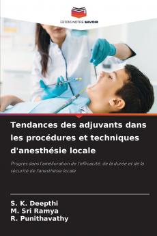 Tendances des adjuvants dans les procédures et techniques d'anesthésie locale