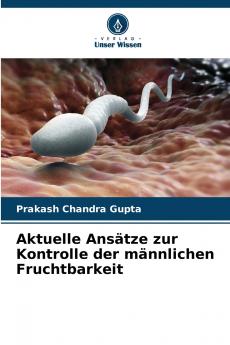 Aktuelle Ansätze zur Kontrolle der männlichen Fruchtbarkeit