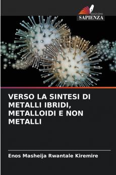 VERSO LA SINTESI DI METALLI IBRIDI METALLOIDI E NON METALLI
