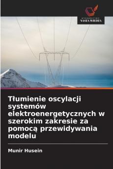 Tłumienie oscylacji systemów elektroenergetycznych w szerokim zakresie za pomocą przewidywania modelu