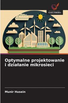 Optymalne projektowanie i działanie mikrosieci