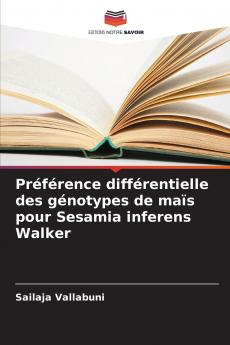 Préférence différentielle des génotypes de maïs pour Sesamia inferens Walker