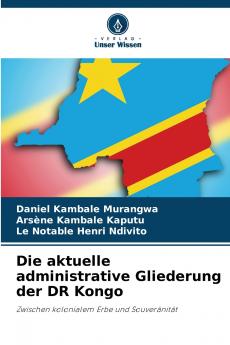 Die aktuelle administrative Gliederung der DR Kongo