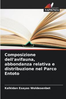 Composizione dell'avifauna abbondanza relativa e distribuzione nel Parco Entoto