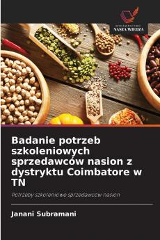Badanie potrzeb szkoleniowych sprzedawców nasion z dystryktu Coimbatore w TN