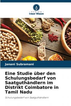 Eine Studie über den Schulungsbedarf von Saatguthändlern im Distrikt Coimbatore in Tamil Nadu