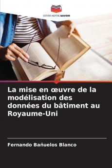 La mise en œuvre de la modélisation des données du bâtiment au Royaume-Uni
